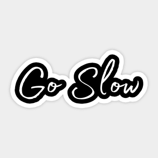 Go Slow script font Sticker